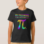 Password Pi Math Teacher Mathematics Maths Student T-shirt<br><div class="desc">This graphic idea is for math lovers. This funny graphic / quote clothing makes all math teachers happy.</div>