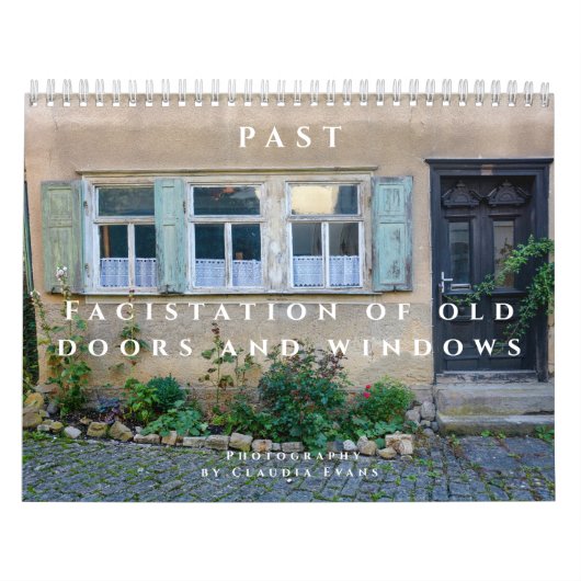 Past - Facistation of old Doors and Windows Kalender (Hoes)