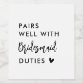 Past goed bij bruidsmeisje Taken Bruidsmeisje Wijn Etiket (Enkel label)