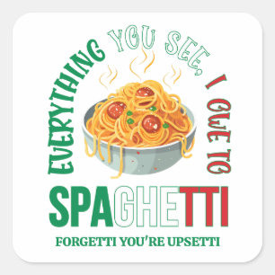 PASTA ALLES WAT JE ZIET HEB IK TE DANKEN AAN SPAGH VIERKANTE STICKER