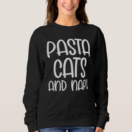 Pasta Cats and Naps Snacks Cat Slogan Trui (Voorkant)