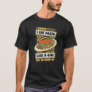 Pasta Girl Italiancuisine Italiaanse Cuisine Food T-shirt