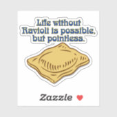 Pasta Humor Leven zonder Ravioli is mogelijk Sticker (Vel)