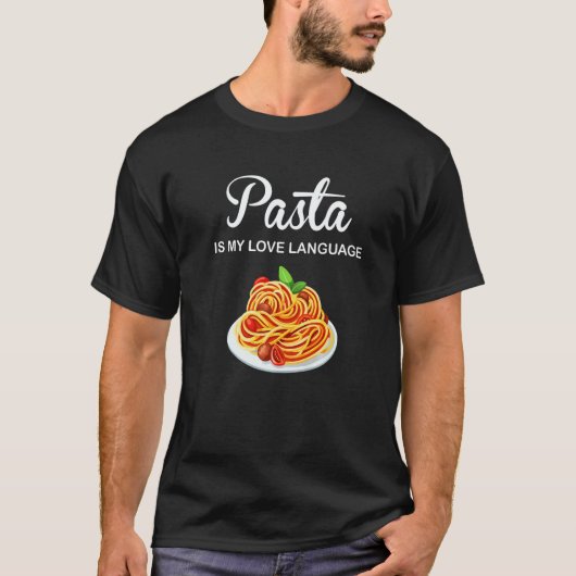 Pasta Is My Love Language Italian Food Pasta Is Li T-shirt (Voorkant)