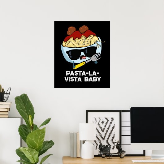Pasta-la-vista Baby Funny Food Pasta Pun Dark BG Poster (Thuiskantoor)