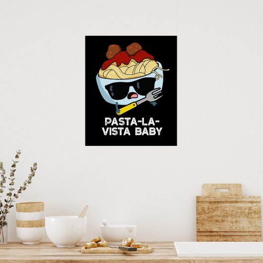 Pasta-la-vista Baby Funny Food Pasta Pun Dark BG Poster (Keuken)