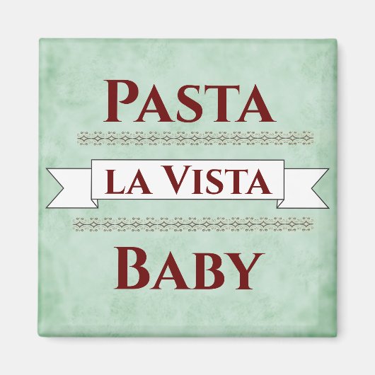 Pasta la Vista Baby Magnet (Voorkant)