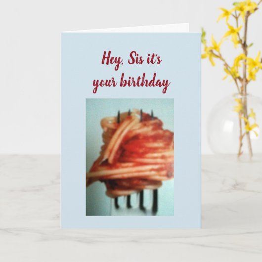 PASTA LOVER ***SISTER'S BIRTHDAY*** KAART (Gele Bloem)