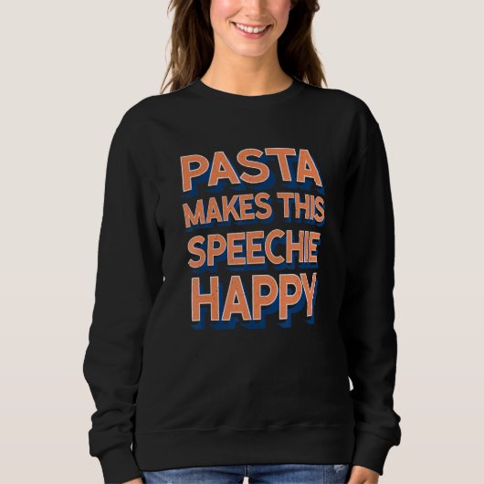 Pasta Makes This Speechie Happy Speech Therapy Trui (Voorkant)