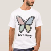 Pastel Butterfly Becoming T-shirt (Voorkant)