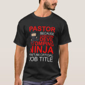 Pastor Because Devil Stomg Ninja Isn'T Job Title T-shirt (Voorkant)