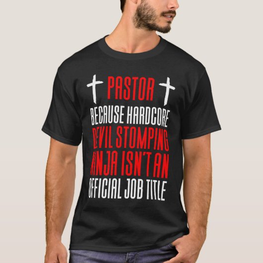 Pastor Because Devil Stomping Ninja Isn't Job Titl T-shirt (Voorkant)
