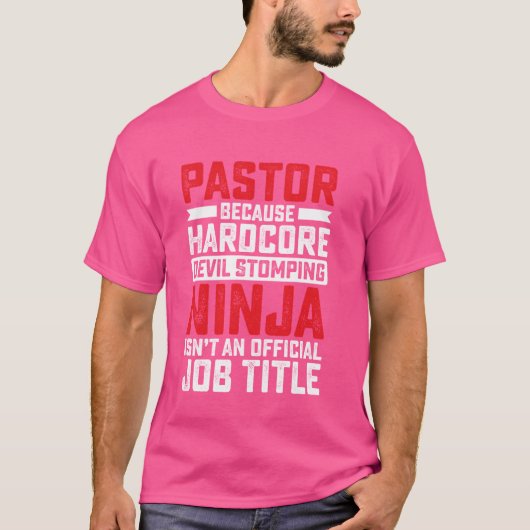 Pastor Because Devil Stomping Ninja Isnu2019t een T-shirt (Voorkant)