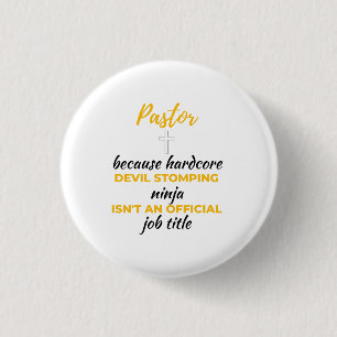 Pastor Because Hardcore Devil Stomping Ninja bl Ronde Button 3,2 Cm