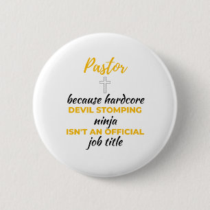 Pastor Because Hardcore Devil Stomping Ninja bl Ronde Button 5,7 Cm