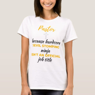Pastor Because Hardcore Devil Stomping Ninja bl T-shirt
