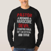 Pastor Because Hardcore Devil Stomping Ninja T-shirt (Voorkant)