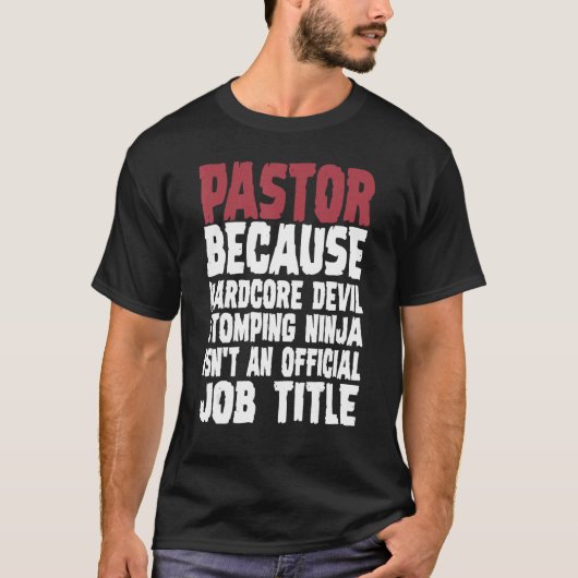 Pastor Because Hardcore Devil Stomping Ninja T-shirt (Voorkant)