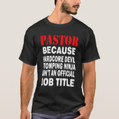 Pastor - Omdat Devil Stomping Ninja Job Title T-shirt (Voorkant)