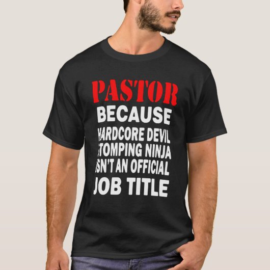 Pastor - Omdat Devil Stomping Ninja Job Title T-shirt (Voorkant)