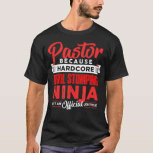 pastor omdat duivel ninja een functie heeft t-shirt