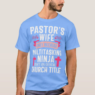 Pastor Wife Funny Ninja Christelijke kerk Apprecia T-shirt