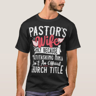 Pastor Wife Ninja Christelijke Church Appreciation T-shirt