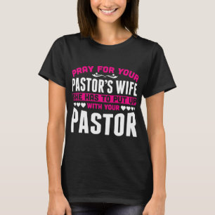 Pastors vrouw die ze moet verzorgen t-shirt