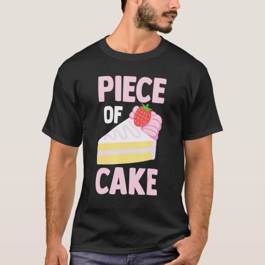 Pastry Chef Baker  Foodie  Dessert Lover  Piece Of T-shirt (Voorkant)