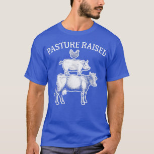 Pasture Raised Eggs Chicken Pork Organic Beef Koe T-shirt