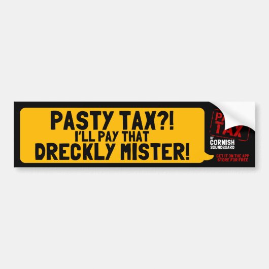 Pasty Tax?! Ik betaal die Dreckly Mister. Bumpersticker (Voorkant)