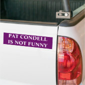 PAT CONDELL IS NIET FUNNANT BUMPERSTICKER (Op Truck)