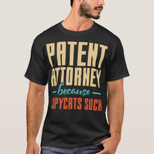 Patent Attorney Omdat Copycats Suck T-shirt (Voorkant)