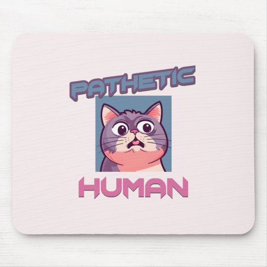 Pathetische mens - grappig kat ontwerp muismat (Voorkant)