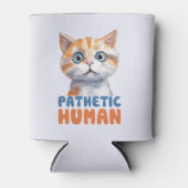 Pathetische mens – sarcastisch kattenontwerp blikjeskoeler (Voorkant)