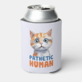 Pathetische mens – sarcastisch kattenontwerp blikjeskoeler (Blikje Achterkant)