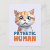 Pathetische mens – sarcastisch kattenontwerp briefkaart (Voorkant)
