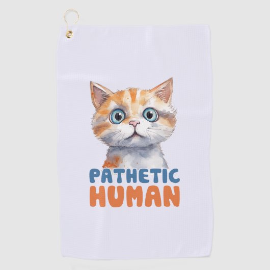 Pathetische mens – sarcastisch kattenontwerp golfhanddoek (Voorkant)