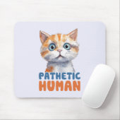Pathetische mens – sarcastisch kattenontwerp muismat (Met muis)