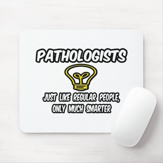 Pathologen...gewone mensen, alleen slimmer muismat (Met muis)