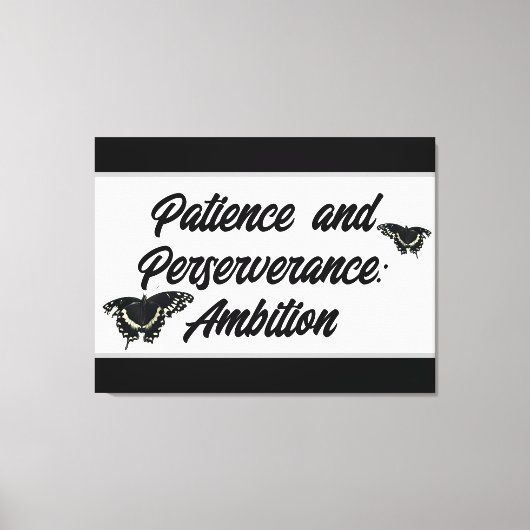 Patience and Perseverance: Ambition Wall ART Canvas Afdruk (Voorkant)