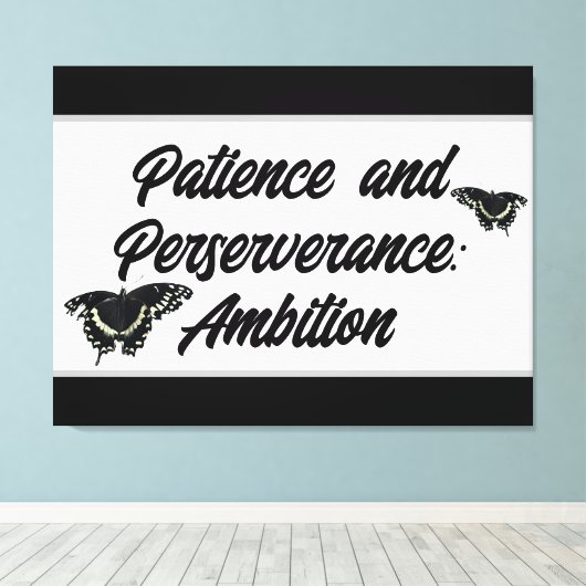 Patience and Perseverance: Ambition Wall ART Canvas Afdruk (Insitu (Houten vloer))