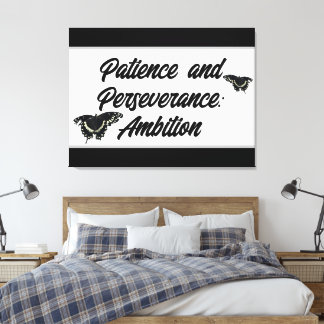 Patience and Perseverance: Ambition Wall ART Canvas Afdruk