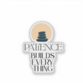 Patience Bouwt Alles Minimal Quote Sticker (Voorkant)