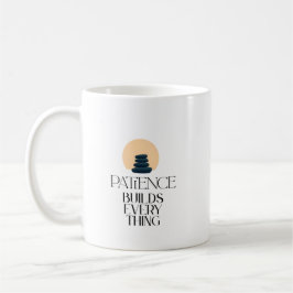 Patience Builds Everything Minimal Quote Mug Koffiemok
