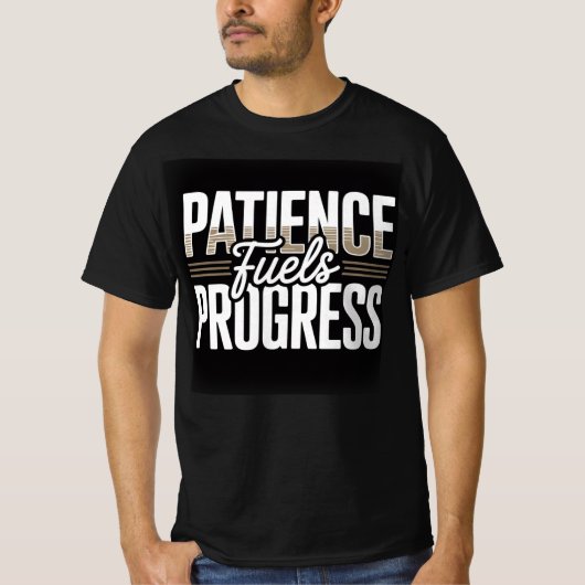 Patience Fuels Progress Motivational Quote Men’s T T-shirt (Voorkant)