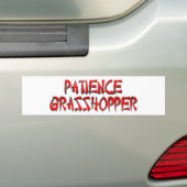 PATIENCE GRASSHOPPER BUMPERSTICKER (Op auto)