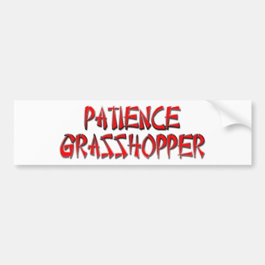 PATIENCE GRASSHOPPER BUMPERSTICKER (Voorkant)