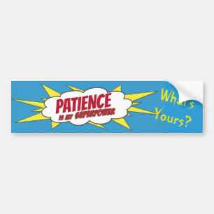 PATIENCE is mijn Superpower...schoolbussignaal Bumpersticker