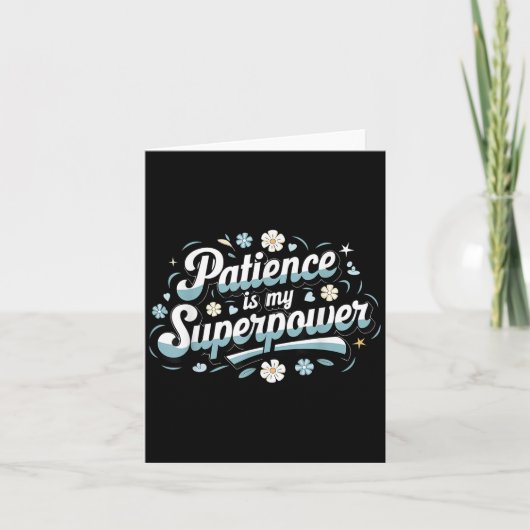 Patience Is My Superwer Motivational Insrational Q Kaart (Voorkant)